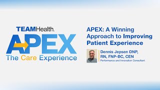 APEX: A Winning Approach to Improving Patient Experience - Dennis Jepsen