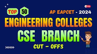 Top 50 Engineering Colleges CSE branch CUT - OFFS || RANKS || AP EAPCET 2024