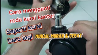 Cara mengganti roda kursi kantor mudah,murah dan cepat. Seperti baru lagi.