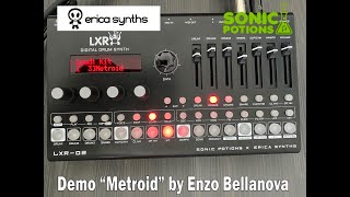 Erica Synths - Sonic Potions LXR 02 - Demo "Metroid" by E.Bellanova