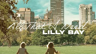 Lilly Bay - All That I Need [Offical Visualizer]