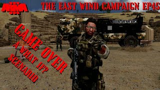 GAME OVER; WHAT IF SCENARIO - THE EAST WIND Campaign EP 45 - REALISTIC ARMA3 STORY CAMPAIGN SHOWCASE