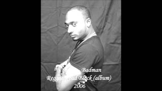 S Carter - Badman (wanna be a badman) 2006 Reggae Road Block (scientistcarter@facebook/twitter)