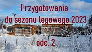 Przygotowania do sezonu lęgowego 2023 odc  2