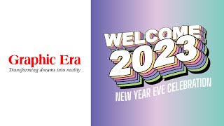 Welcome 2023 | New Year Eve Celebration | Graphic Era