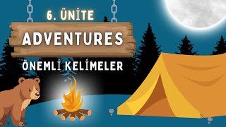 LGS 8. SINIF İNGİLİZCE 6. ÜNİTE ADVENTURES KELİMELERİ ÖRNEK CÜMLELERLE ÖĞRENELİM