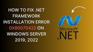 How to fix  NET Framework Installation error 0x80070422 on Windows Server 2019, 2022 | RDP Tutorial