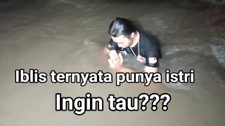 penasaran siapa istrinya iblis.???