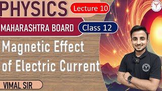 Physics 12 | Ch 11 | Lec 10 | Magnetic effect of electric current | MHTCET