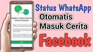 Cara membagikan Status WhatsApp otomatis ke Cerita Facebook!