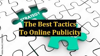 The Best Tactics To Online Publicity