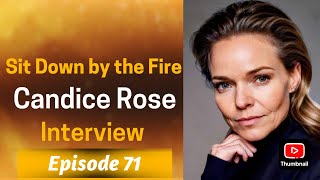 Sit Down by the Fire: Episode 71 - Candice Rose Interview