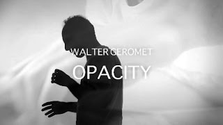 WALTER GEROMET - Opacity [Official Music Video]