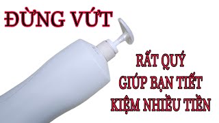 CÁCH TẬN DỤNG LẠI CHAI NHỰA XÀ BÔNG NÓ SẼ RẤT HỮU ÍT CHO MỌI NGƯỜI VÀ TIẾT KIỆM KHA KHÁ CHO GIA ĐÌNH