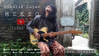 Behind The Scene Video Klip Lagu Mekso Karya Irfan Ro