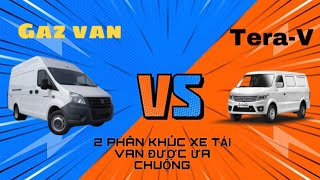 Tera-V và Gaz van. 2 bản van đi phố với khoang hàng đối lập, và khác biệt