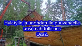 Hylätylle puuveneelle uusi mahdollisuus Osa2.