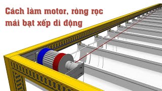 [HUNGCUONG-AUTO] Video mô phỏng cách lắp đặt motor, ròng rọc kéo bạt xếp di động, rất chi tiết.