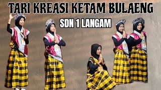 TARI KREASI SUMBAWA " KETAM BULAENG " || OLEH SD NEGRI 1 LANGAM