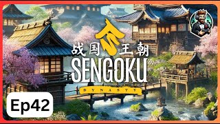 Sengoku Dynasty Gameplay | Episode 42