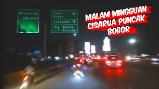 JALAN JALAN DI MALAM MINGGU MENUJU CISARUA PUNCAK BOGOR