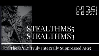 Integrally Suppressed Rifles HM Defense StealthMS5 and StealthMS3