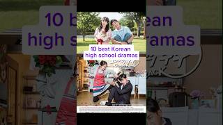 10 best Korean high school dramas #shorts #short #ytshots #kdrama #asiandrama #kpop #koreandrama