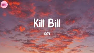 Kill Bill - SZA (Lyrics)