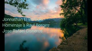 Jonnathan El Barouki - Homenaje a Raul Borges (Jose Rafael Cisneros)