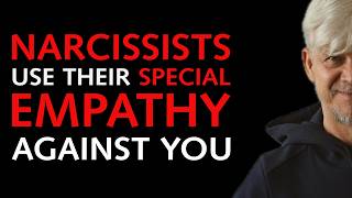 Narcissists use their special empathy against you