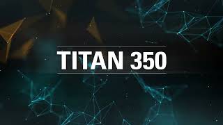 Introduciendo la Titan 350