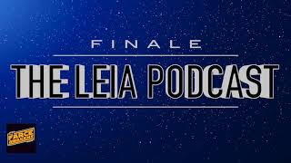 What's Next? - The Leia Podcast (Finale)