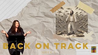 Back On Track Practical Lessons from The Minor Prophets (week 4)- Pastor Beth Graham