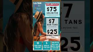 New LA Tan specials now through sunday!