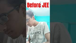 Before JEE And After JEE 🔥#jee #collegelife #college #jeemains #iit #nit