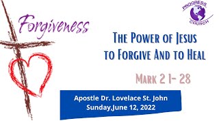 Sunday Service | The Power of Jesus to Forgive Sin and to Heal | June  12, 2022