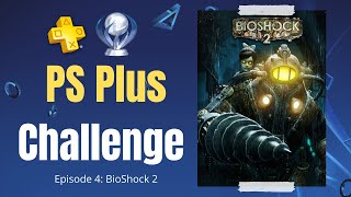 PS Plus Challenge | Ep 4: BioShock 2