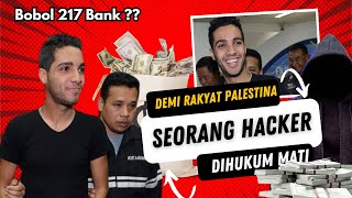 Demi Rakyat Palestina, Seorang Hacker dihukum mati karena Jebol 217 Bank di Dunia, Benarkah❓