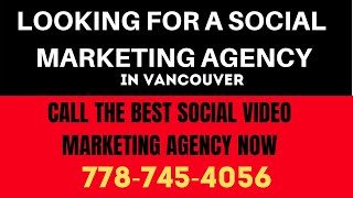 Social Media Agency - Looking for a Social Media Agency? - Call now: 778-745-4056