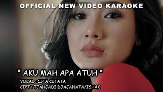 Cita Citata - Aku Mah Apa Atuh (Official New Video Karaoke)