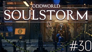 ODDWORLD SOULSTORM - Episode 30