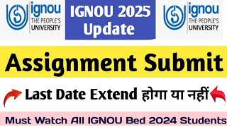 Ignou Assignment Submit Date Extended 2024 | IGNOU Dec 2024 | IGNOU Exam Form Date Extended 2024