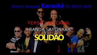 SAYONARA - SOLIDÃO - KARAOKE