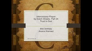 A Review of Intercessory Prayer by Dutch Sheets, Part 24 - Trust in God