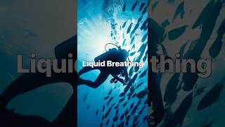 Exploring the Depths: The Potential of Liquid Breathing