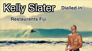 KELLY SLATER ATTACKS RESTAURANTS Fiji