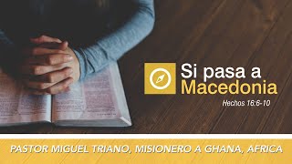 Si pasa a Macedonia - Pastor Miguel Triano