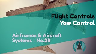 Yaw Control - Flight Controls - Airframes & Aircraft Systems #28