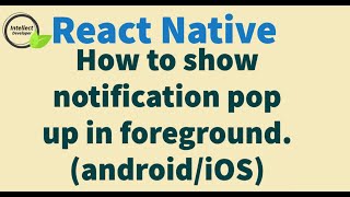 React Native: How to show notification pop up in foreground android/iOS || Gulsher Khan #reactNative