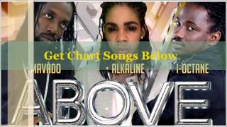 Mavado Ft Alkaline & I Octane  - Above a Dem - 2015